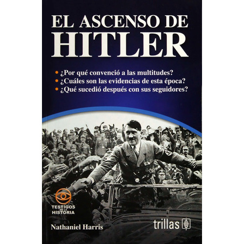 El Ascenso De Hitler Serie Testigos De La Historia, De  Harris, Nathaniel., Vol. 1. , Tapa Blanda En Español, 2013
