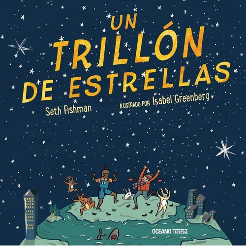 Un Trillon De Estrellas - Seth Fishman, De Fishman, Seth. Editorial Oceano Gran Travesia, Tapa Blanda En Español, 2020