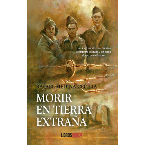 MORIR EN TIERRA EXTRAÃÂA, de MEDINA CECILIA, RAFAEL. Editorial Libros Indie, tapa blanda en español