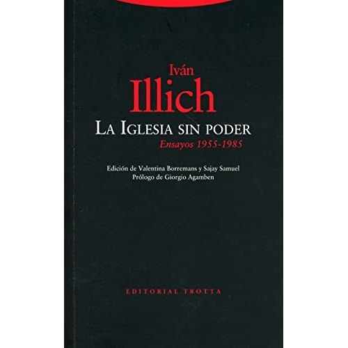 La Iglesia Sin Poder. Ensayos 1955-1985, De Illich, Ivan. Editorial Trotta En Español