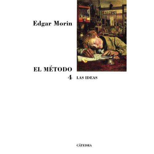 El Método 4, de Morin, Edgar. Serie Teorema. Serie mayor Editorial Cátedra, tapa blanda en español, 2006