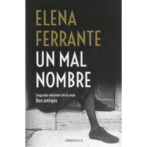 Libro Un Mal Nombre (dos Amigas 2) De Elena Ferrante 