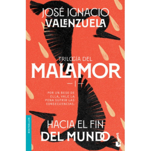 Trilogía Del Malamor: Hacia El Fin Del Mundo, De Valenzuela; José Ignacio. Editorial Booket, Tapa Blanda, Edición 1 En Español