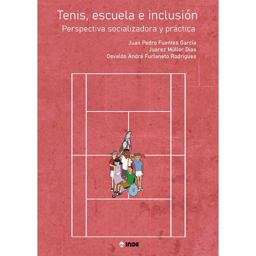 TENIS, ESCUELA E INCLUSION, de JUAN FUENTES GARCIA. Editorial Inde Publicaciones en español