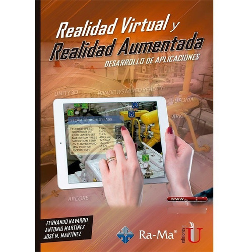 Realidad Virtual Y Realidad Aumentada. Desarrollo, de Antonio Martínez,Fernando Navarro,José M. Martínez. Editorial Ediciones de la U, tapa blanda en español