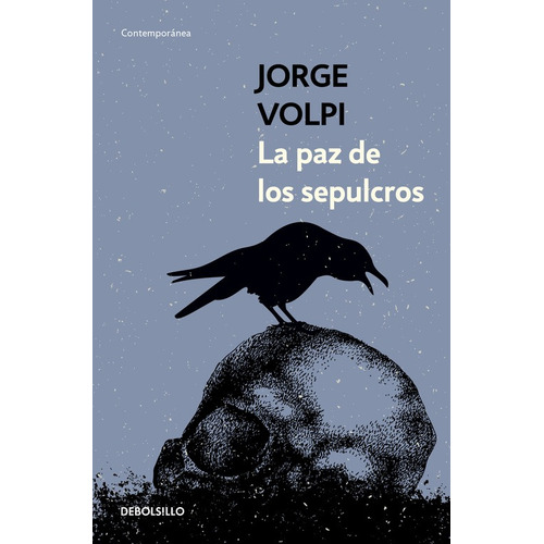 La paz de los sepulcros, de Volpi, Jorge. Serie Bestseller Editorial Debolsillo, tapa blanda en español, 2017
