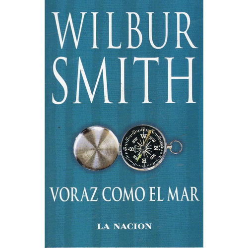Voraz Como El Mar **Promo**, de Wilbur Smith. Editorial La Nación, tapa blanda en español