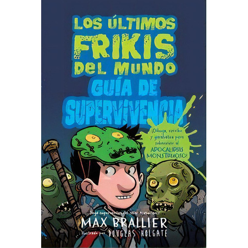 Los Últimos Frikis Del Mundo Guía De Supervivencia, De Brallier. Editorial Hidra, Tapa Blanda, Edición 1 En Español