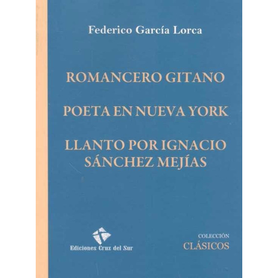 Romancero Gitano / Poeta En Nueva York - García Lorca