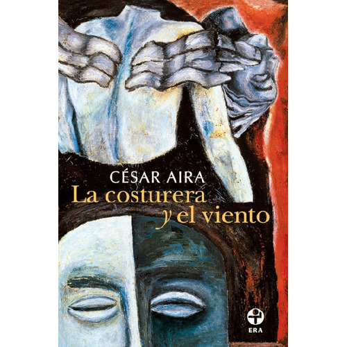 La costurera y el viento, de Aira, César. Editorial Ediciones Era en español, 2007