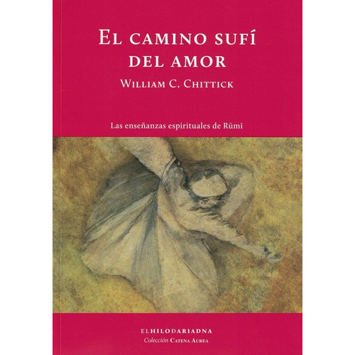 Camino Sufí Del Amor, El, De William Chittick. Editorial El Hilo De Ariadna En Español