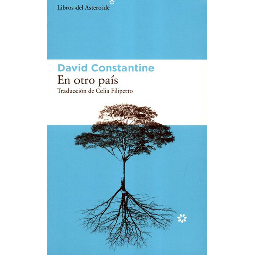 En Otro Pais, De David Stantine. Editorial Libros Del Asteroide, Tapa Blanda, Edición 1 En Español, 2020