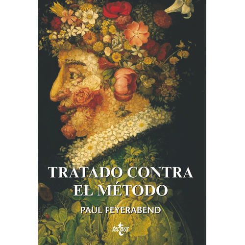 Tratado contra el método, de Feyerabend, Paul. Serie Filosofía - Filosofía y Ensayo Editorial Tecnos, tapa blanda en español, 2007
