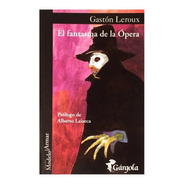 El Fantasma De La Ópera - Gastón Leroux - Editorial Gargola
