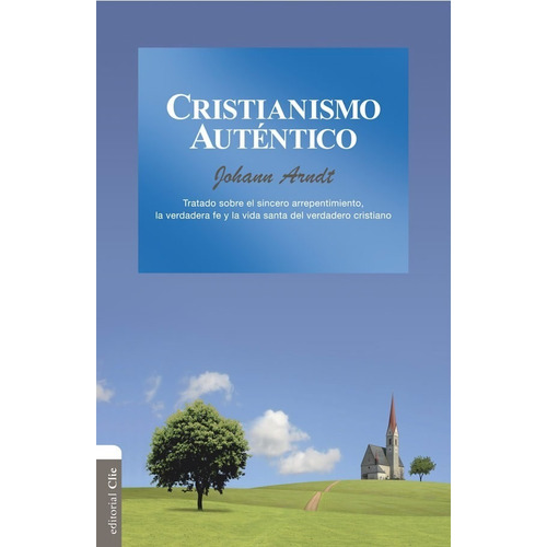 Cristianismo autentico, de Johann Arndt. en español