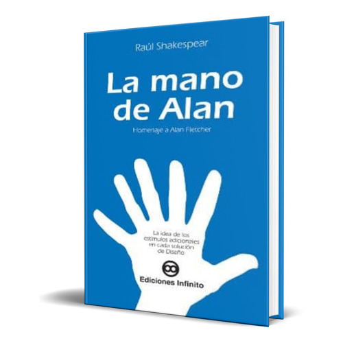 La Mano De Alan, De Raul Shakespear. Editorial Infinito, Tapa Blanda En Español, 2014