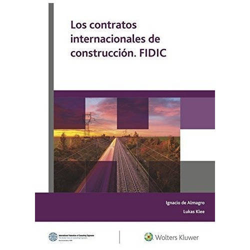 Los Contratos Internacionales De Construcciãâ³n. Fidic, De Ignacio Almagro. Editorial Wolters Kluwer, Tapa Blanda En Español