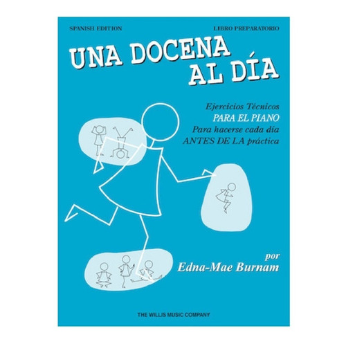  Una Docena Al Día: Libro Preparatorio, Ejercicios Técnicos 