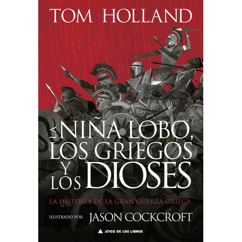 La Niãâa Lobo, Los Griegos Y Los Dioses, De Holland, Tom. Editorial Atico De Los Libros, Tapa Dura En Español