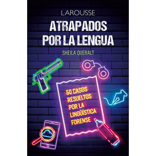 Atrapados Por La Lengua, De Queralt, Sheila. Editorial Ediciones Larousse, Tapa Blanda, Edición 01 En Español, 2023