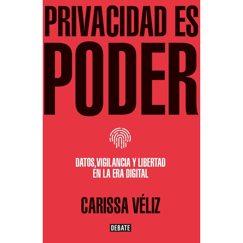 Libro Privacidad Es Poder - Carissa Véliz