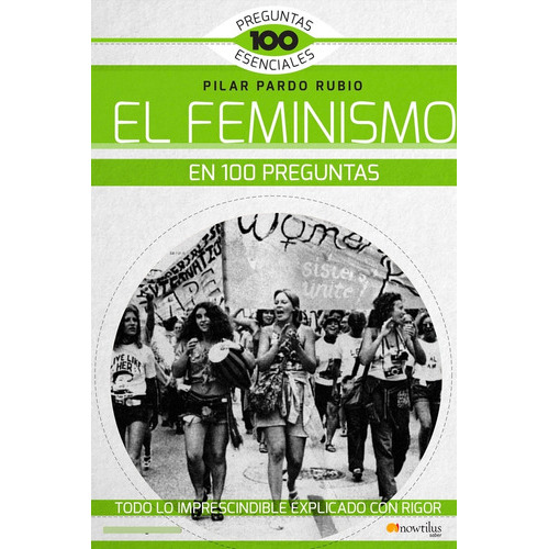 El Feminismo En 100 Preguntas, De Pardo Rubio, Pilar. Editorial Nowtilus, Tapa Blanda En Español