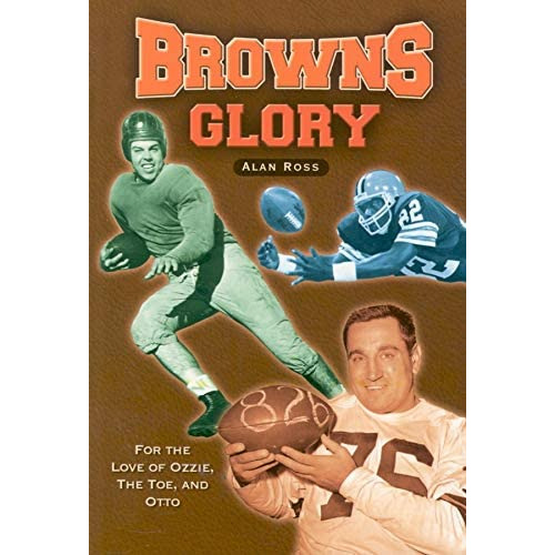 Browns Glory: For The Love Of Ozzie, The Toe, And Otto, De Ross, Alan. Editorial Cumberland House Publishing, Tapa Blanda En Inglés