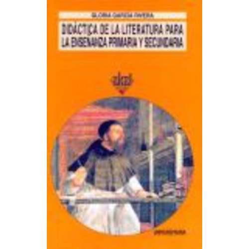 Didactica De La Literatura Para La Ensenanza Primaria-secundaria, De Rivera Gloria Garcia. Serie N/a, Vol. Volumen Unico. Editorial Akal, Tapa Blanda, Edición 1 En Español, 2006