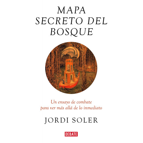 El mapa secreto del bosque, de Soler, Jordi. Serie Ah imp Editorial Debate, tapa blanda en español, 2019