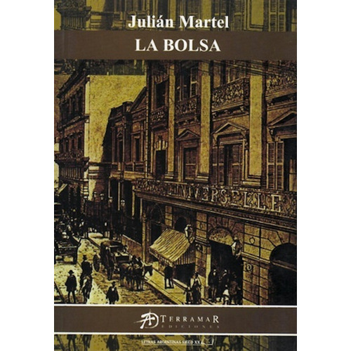 La Bolsa - Julian Martel, de Martel, Julian. Editorial Terramar, tapa blanda en español