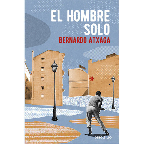 El Hombre Solo, De Atxaga, Bernardo. Editorial Debolsillo, Tapa Blanda En Español