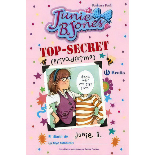 Top-secret (privadãâsimo): El Diario De Junie B. (ãâ¡y Tuyo Tambiãâ©n!), De Park, Barbara. Editorial Bruño, Tapa Dura En Español