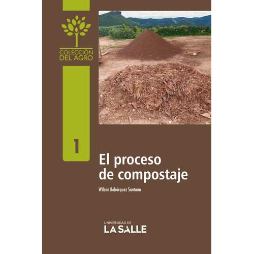 El Proceso De Compostaje, De Bohórquez Santana, Wilson. Editorial Universidad De La Salle, Tapa Blanda, Edición 1 En Español, 2019