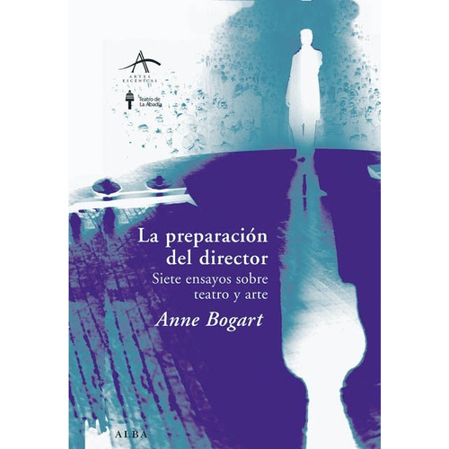 La Preparación Del Director - Anne Bogart