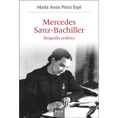 Mercedes Sanz-bachiller, De María Jesús Pérez Espí. Editorial Publicacions De La Universitat De València, Tapa Blanda En Español, 2021