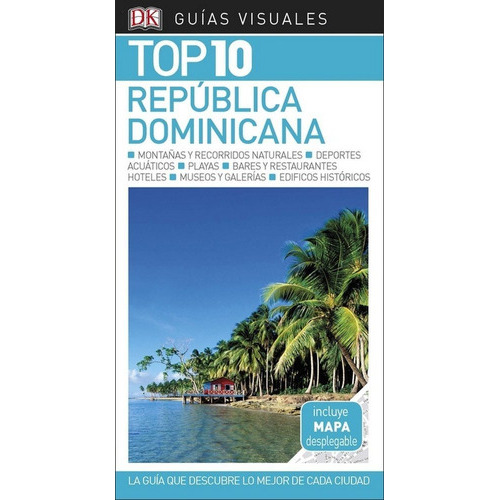 GUÃÂA VISUAL TOP 10 REPÃÂBLICA DOMINICANA, de Varios autores. Editorial Dk, tapa blanda en español