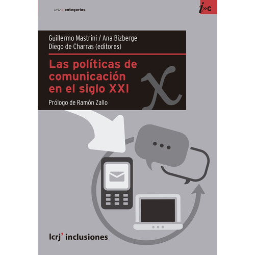 Las Politica De Comunicacion En El Siglo Xxi, De Mastrini Guillermo., Vol. 1. Editorial La Crujia Ediciones, Tapa Blanda En Español