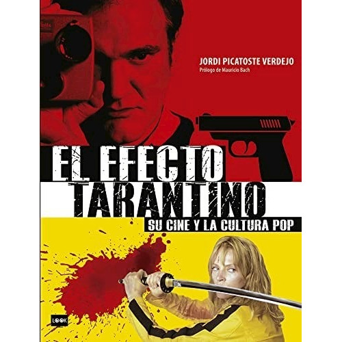 El Efecto Tarantino - Su Cine Y La Cultura Pop - Picatoste