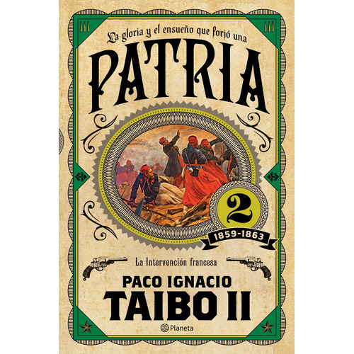 Patria 2, de Taibo Ii, Paco Ignacio. Serie Fuera de colección Editorial Planeta México, tapa blanda en español, 2017