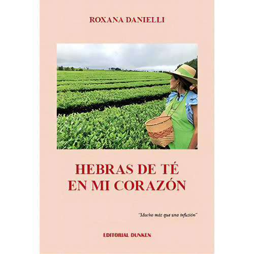 Hebras De Te En Mi Corazon, De Roxana Danielli. Editorial Dunken Srl, Tapa Blanda En Español