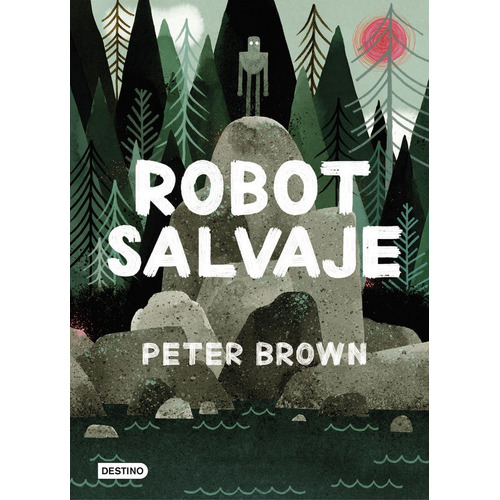 Robot Salvaje, De Brown, Peter. Editorial Destino Infantil & Juvenil, Tapa Dura En Español