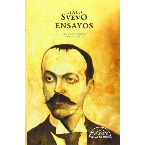 Ensayos - Svevo, Italo, de Svevo, Italo. Editorial Paginas De Espuma en español