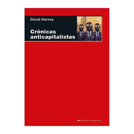 Crónicas Anticapitalistas, De Harvey, David. Editorial Akal, Tapa Blanda En Castellano, 2023