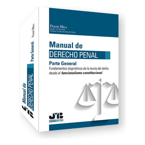 Manual De Derecho Penal Parte General, De Mila, Frank. Editorial J.m. Bosch Editor, Tapa Blanda En Español