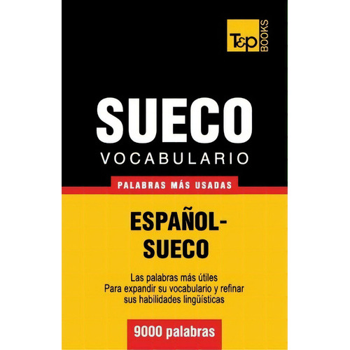 Vocabulario Espa Ol-sueco - 9000 Palabras M S Usadas, De Andrey Taranov. Editorial T P Books, Tapa Blanda En Español