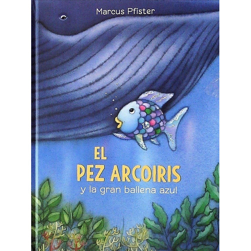 Pfister, Marcus -  Pez Arcoiris Y La Gran Ballena Azul, El