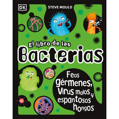 El Libro De Las Bacterias: Bacterias, de DK. Serie Educación, vol. 1. Editorial Cosar, tapa dura, edición 1 en español, 2021