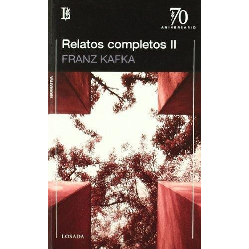 Relatos Completos Ii (70 Aniversario) - Kafka Franz (libro)