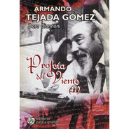 Armando Tejada Gómez. Profeta Del Viento 2