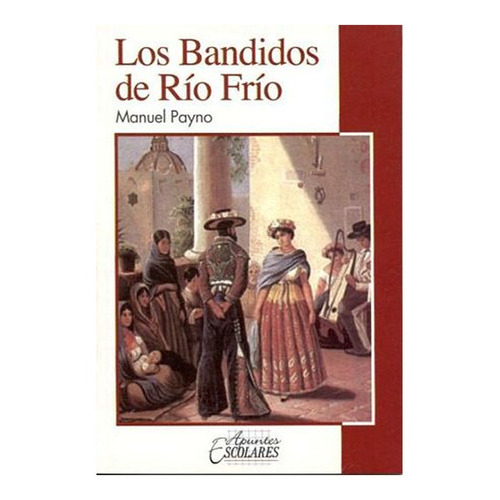 Los Bandidos De Río Frío: Los Bandidos, De Manuel Payno. Serie 1, Vol. 1. Editorial Epoca, Tapa Blanda, Edición Edesa En Español, 2019